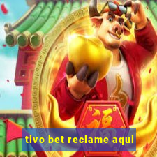 tivo bet reclame aqui